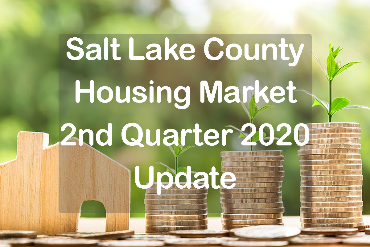 Salt Lake County Housing Market Update 2nd Quarter 2020 Update with home and piles of money